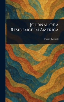 Journal of a Residence in America