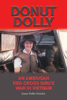 Donut Dolly: An American Red Cross Girl's War in Vietnam - Book  of the North Texas Military Biography and Memoir Series