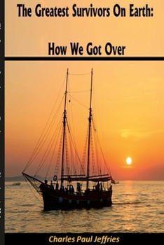 Paperback The Greatest Survivors On Earth: How We Got Over Book