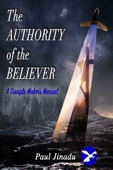 Paperback The Authority of the Believer: A Disciple-Maker's Manual Book
