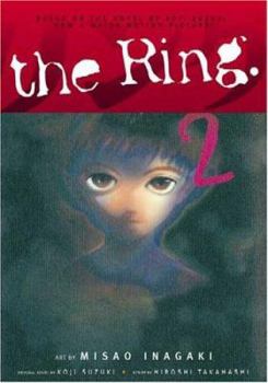 The Ring: v. 2 (Ring (Dark Horse)): v. 2 (Ring (Dark Horse)) - Book #2 of the Ring (Manga)