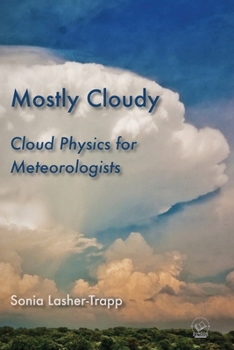 Paperback Mostly Cloudy : Cloud Physics for Meteorologists Book