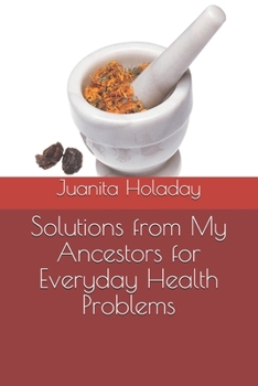 Paperback Solutions from My Ancestors for Everyday Health Problems Book