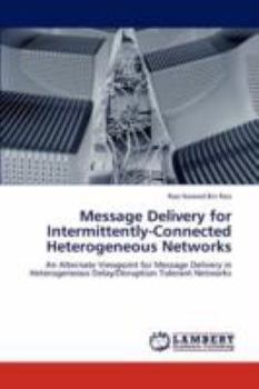 Paperback Message Delivery for Intermittently-Connected Heterogeneous Networks Book