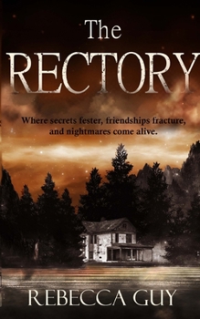 Paperback The Rectory: Where Secrets Fester, Friendships Fracture, and Nightmares Come Alive Book