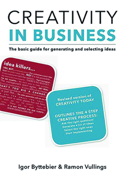 Paperback Creativity in Business: The Basic Guide for Generating and Selecting Ideas Book