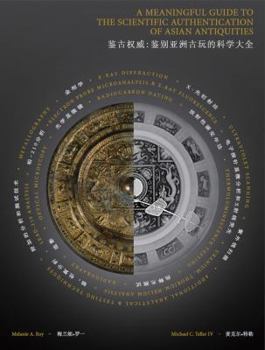 Hardcover A Meaningful Guide to the Scientific Authentication of Asian Antiquities (English and Chinese Edition) Book