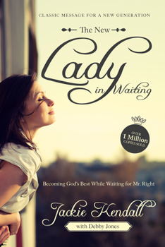 Paperback The New Lady in Waiting: Becoming God's Best While Waiting for Mr. Right Book