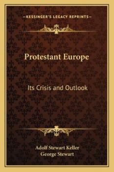 Protestant Europe: Its Crisis and Outlook