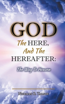 Hardcover God, The Here, and the Hereafter: The Way to Heaven Book