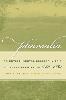 Paperback Pharsalia: An Environmental Biography of a Southern Plantation, 1780-1880 Book