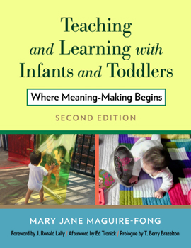 Paperback Teaching and Learning with Infants and Toddlers: Where Meaning-Making Begins Book