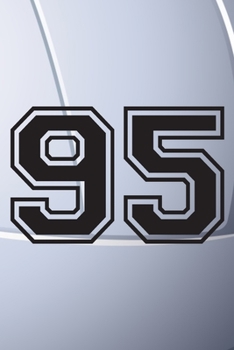 95 Journal: A Volleyball Jersey Number #95 Ninety Five Notebook For Writing And Notes: Great Personalized Gift For All Players, Coaches, And Fans (Black White Grey Seam Ball Print)