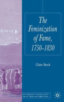 Hardcover The Feminization of Fame 1750-1830 Book