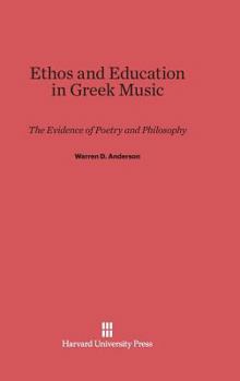 Hardcover Ethos and Education in Greek Music: The Evidence of Poetry and Philosophy Book