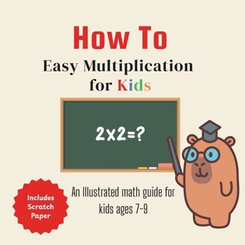 Paperback Easy Multiplication For Kids: An Illustrated math guide for kids ages 7-9 Book