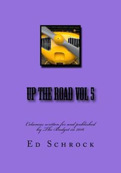 Paperback Up The Road Vol 5: Columns written for and published by The Budget in 2016 Book