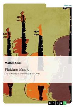 Paperback Fluidum Musik. Die körperliche Wirklichkeit der Töne [German] Book