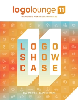 Hardcover Logolounge 11: The World's Premier LOGO Showcase Volume 11 Book