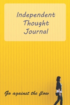 Paperback Independent Thought Journal: Go Against the Flow Book