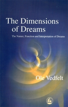 Paperback The Dimensions of Dreams: The Nature, Function and Interpretation of Dreams Book