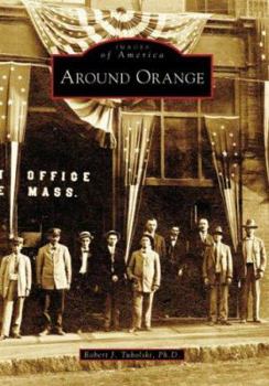 Around Orange - Book  of the Images of America: Massachusetts