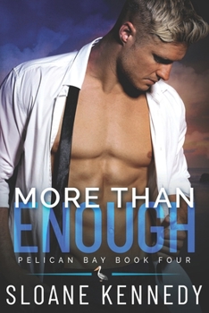 More Than Enough - Book #4 of the Pelican Bay