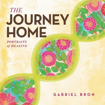 Paperback The Journey Home: Portraits of Healing Book