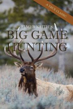 elmer keith's big game hunting