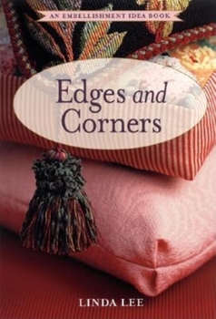 Hardcover Sewing Edges and Corners: Decorative Techniques for Your Home and Wardrobe Book