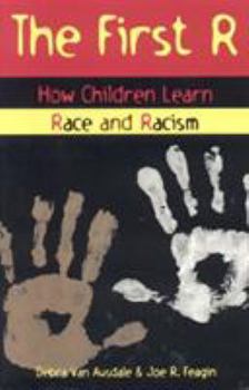 Hardcover The First R: How Children Learn Race and Racism Book