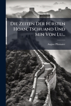 Paperback Die Zeiten Der Fürsten Hoan, Tschuand Und Min Von Lu... [German] Book