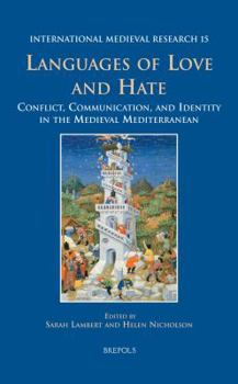 Hardcover Imr 15 Languages of Love and Hate, Lambert: Conflict, Communication, and Identity in the Medieval Mediterranean Book