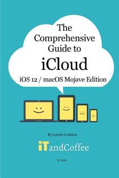Paperback The Comprehensive Guide to iCloud: macOS Mojave and iOS 12 Edition Book