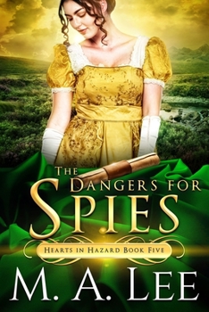 The Dangers for Spies : Hearts in Hazard Book 5 - Book #5 of the Hearts in Hazard