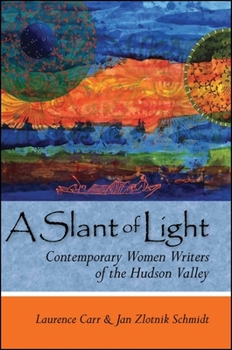 Paperback A Slant of Light: Contemporary Women Writers of the Hudson Valley Book