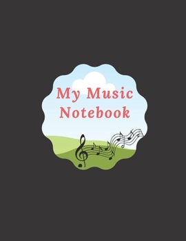 Paperback My Music Notebook: Notebook - 110 Pages of Blank Music Sheets, 10 Staves per Page, 8.5 x 11 inches Book