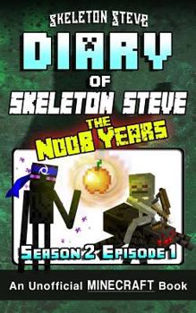 Diary of Skeleton Steve, the Noob Years, Season 2, Episode 1 - Book #7 of the Diary of Skeleton Steve, the Noob Years