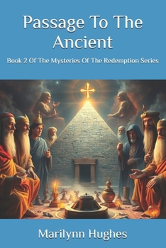 Passage to the Ancient: Book 2 of the Mysteries of the Redemption Series