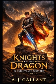 Knights of the Dragon - Book #1 of the Of Knights and Wizards