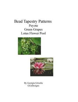 Paperback Bead Tapestry Patterns Peyote Green Grapes Lotus Flower Pool [Large Print] Book