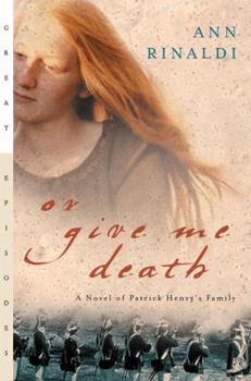 Hardcover Or Give Me Death: A Novel of Patrick Henry's Family Book
