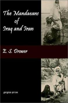 Paperback The Mandaeans of Iraq and Iran: Their Cults, Customs, Magic Legends, and Folklore Book