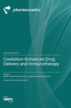 Hardcover Cavitation-Enhanced Drug Delivery and Immunotherapy Book