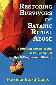 Paperback Restoring Survivors of Satanic Ritual Abuse Book