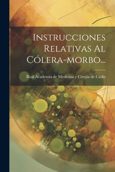 Paperback Instrucciones Relativas Al Cólera-morbo... [Spanish] Book