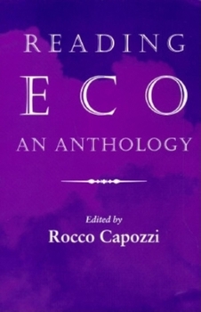 Reading Eco: An Anthology - Book  of the Advances in Semiotics