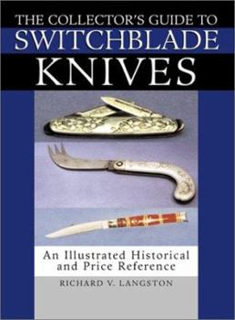 Paperback Collector's Guide To Switchblade Knives: An Illustrated Historical And Price Reference Book