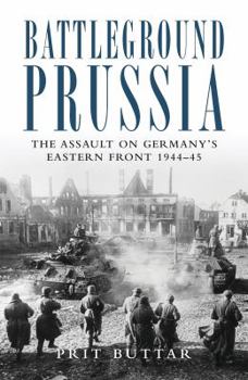 Paperback Battleground Prussia: The Assault on Germany's Eastern Front 1944-45 (General Military) Book