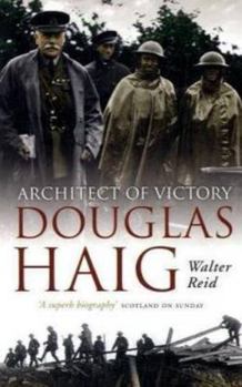 Douglas Haig: Architect of Victory
